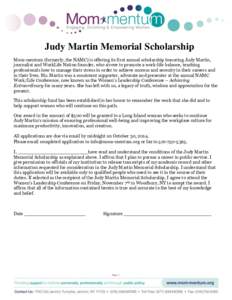 Judy Martin Memorial Scholarship Mom-mentum (formerly, the NAMC) is offering its first annual scholarship honoring Judy Martin, journalist and WorkLife Nation founder, who strove to promote a work-life balance, teaching 