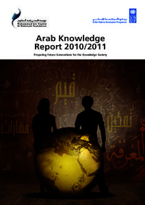 United Nations Development Programme  Arab Knowledge ReportPreparing Future Generations for the Knowledge Society