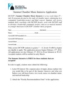 Summer Chamber Music Intensive Application DCYOP’s Summer Chamber Music Intensive is a two week (June 27 – July 9) program devoted to the study of chamber music culminating in a community leadership project and final