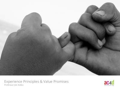 Experience Principles & Value Promises Professor Jon Kolko Where We Left Off Research