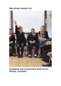 THE OTESHA PROJECT UK  HANDBOOK FOR FACILITATION WITH YOUNG PEOPLE - EXCERPTS  CONTENTS