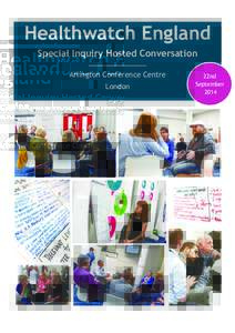 Healthwatch England Special Inquiry Hosted Conversation Arlington Conference Centre London  22nd