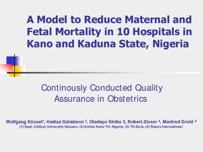 A Model to Reduce Maternal and Fetal Mortality in 10 Hospitals in Kano and Kaduna State, Nigeria Continously Conducted Quality Assurance in Obstetrics