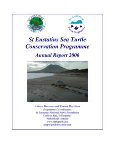 St Eustatius Sea Turtle Conservation Programme Annual Report 2006 Arturo Herrera and Emma Harrison Programme Co-ordinators