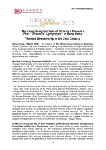 [For Immediate Release]  The Hong Kong Institute of Directors Presents First “Directors’ Conference” in Hong Kong * * * Themed Directorship in the 21st Century