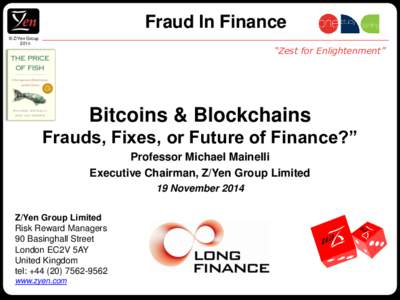 Fraud In Finance © Z/Yen Group 2014 “Zest for Enlightenment”