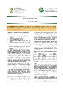 INTERNATIONAL TradeProbe  No. 43, January 2013 The TradeProbe is a joint initiative by the NAMC and the Department of Agriculture, Forestry and Fisheries, Directorate International Trade. The aim of this initiative is to