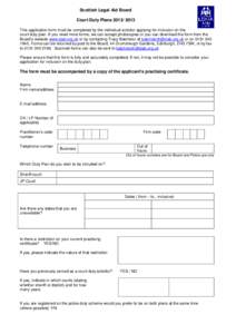 Scottish Legal Aid Board Court Duty Plans[removed]This application form must be completed by the individual solicitor applying for inclusion on the court duty plan. If you need more forms, we can accept photocopies or