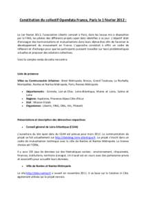 Constitution du collectif Opendata France, Paris le 1 février 2012 :  Le 1er février 2012, l’association Libertic conviait à Paris, dans les locaux mis à disposition par la FING, les pilotes des différents projets