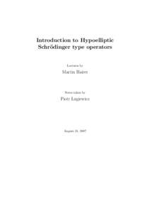 Introduction to Hypoelliptic Schr¨ odinger type operators Lectures by
