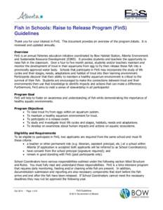 Fish in Schools: Raise to Release Program (FinS) Guidelines Thank you for your interest in FinS. This document provides an overview of the program details. It is reviewed and updated annually. Overview FinS is an annual 