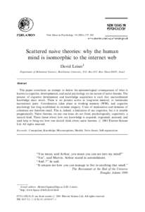 New Ideas in Psychology–202  Scattered naive theories: why the human mind is isomorphic to the internet web David Leiser1 Department of Behavioral Sciences, Ben-Gurion University, P.O. Box 653, Beer Sheva