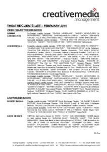 THEATRE CLIENTS LIST – FEBRUARY 2014 VIDEO PROJECTION DESIGNERS GEMMA CARRINGTON  Co-Design credits include: 
