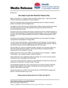 Media Release 25 May, 2011 Get ready to quit this World No Tobacco Day Make no butts about it –Tuesday 31 May is World No Tobacco Day – a day many smokers choose to finally free themselves from nicotine addiction.