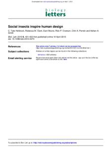 Downloaded from rsbl.royalsocietypublishing.org on April 1, 2012  Social insects inspire human design C. Tate Holbrook, Rebecca M. Clark, Dani Moore, Rick P. Overson, Clint A. Penick and Adrian A. Smith Biol. Lett. 2010 