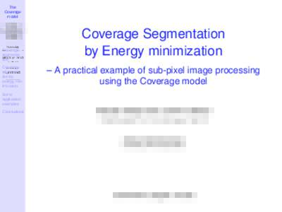 Coverage Segmentation  by Energy minimization [0.5em]… A practical example of sub-pixel image processing using the Coverage model