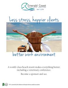 June 1-5, 2016  Less stress, happier clients better work environment A world-class beach resort makes everything better,