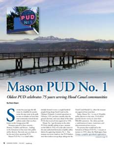 Mason PUD No. 1 Oldest PUD celebrates 75 years serving Hood Canal communities By Dean Boyer S