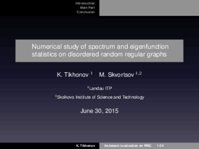 Introduction Main Part Conclusion Numerical study of spectrum and eigenfunction statistics on disordered random regular graphs