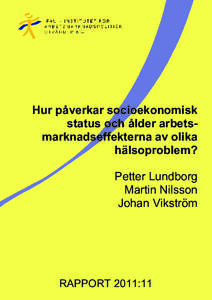 Hur påverkar socioekonomisk status och ålder arbetsmarknadseffekterna av olika hälsoproblem? Petter Lundborg Martin Nilsson Johan Vikström