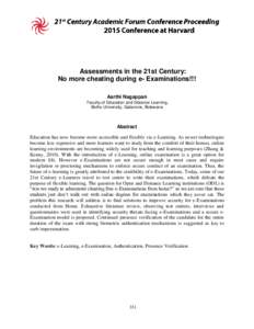 Assessments in the 21st Century: No more cheating during e- Examinations!!! Aarthi Nagappan Faculty of Education and Distance Learning, Botho University, Gaborone, Botswana