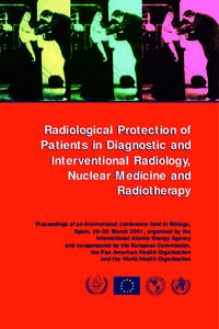 Radiological Protection of Patients in Diagnostic and Interventional Radiology, Nuclear Medicine and Radiotherapy Proceedings of an international conference held in Málaga,