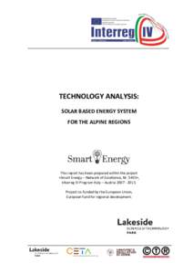 TECHNOLOGY ANALYSIS: SOLAR BASED ENERGY SYSTEM FOR THE ALPINE REGIONS This report has been prepared within the project »Smart Energy – Network of Excellence, Nr. 5403«,