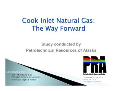 Study conducted by Petrotechnical Resources of Alaska Sponsored by:  ENSTAR Natural Gas