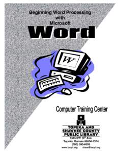 Beginning Word Processing with Microsoft 1515 SW 10th Ave. Topeka, Kansas[removed]