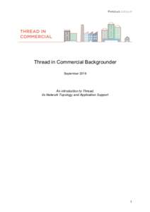 Thread in Commercial Backgrounder September 2018 An introduction to Thread, its Network Topology and Application Support