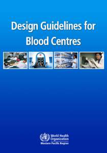 Design Guidelines for Blood Centres  WHO Library Cataloguing in Publication Data
