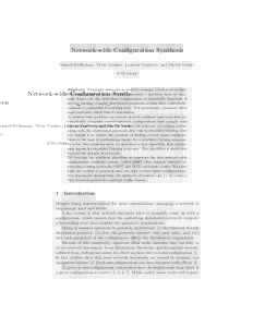 Network-wide Configuration Synthesis Ahmed El-Hassany, Petar Tsankov, Laurent Vanbever, and Martin Vechev ETH Z¨ urich  Abstract. Computer networks are hard to manage. Given a set of highlevel requirements (e.g., reacha
