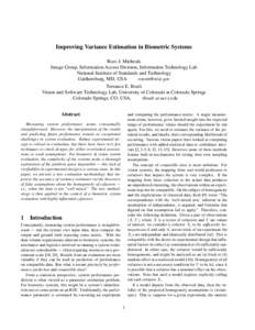 Improving Variance Estimation in Biometric Systems Ross J. Micheals Image Group, Information Access Division, Information Technology Lab National Institute of Standards and Technology Gaithersburg, MD, USA 