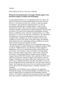 Abstract Pekka Peltola, Dr. Soc.Sc. University of Helsinki Picking the international pieces of struggle: Finnish support to the liberation struggle in Namibia and Mozambique. A strong national identity is a very importan