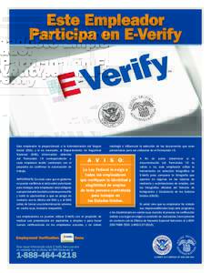 Este Empleador Participa en E-Verify restringir o influenciar la selección de los documentos que sean Este empleador le proporcionará a la Administración del Seguro presentados para ser utilizados en el Formulario I-9