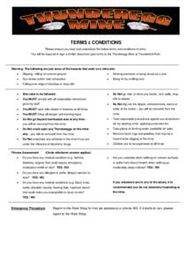 TERMS έ CONDITIONS Please ensure you read and understand the below terms and conditions of entry. You will be required to sign a similar document upon entry to the Thunderegg Mine at Thunderbird Park. Warning: The follo