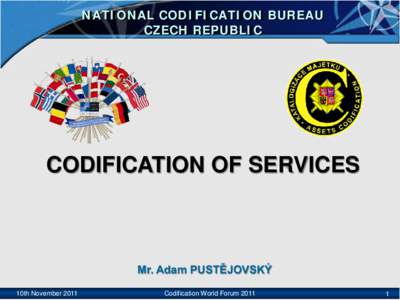 NATIONAL CODIFICATION BUREAU CZECH REPUBLIC CODIFICATION OF SERVICES  Mr. Adam PUSTĚJOVSKÝ