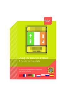 using the roads in Ireland ENGLISH_Using The Roads In Ireland:43 Page II  Using the Roads in Ireland A Guide for Tourists An tÚdarás Um Shábháilteacht Ar Bhóithre Road Safety Authority