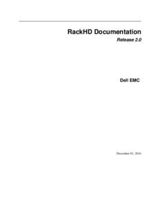 RackHD Documentation Release 2.0 Dell EMC  December 01, 2016