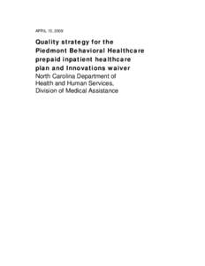N.C. DMA: Quality Strategy for Piedmont Behavioral Healthcare, April 15, 2009