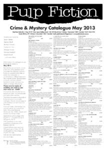 Crime & Mystery Catalogue May 2013 Pulp Fiction Booksellers • Shops 28-29 • Anzac Square Building Arcade • [removed]Edward Street • Brisbane • Queensland • 4000 • Australia • Tel: [removed]Postal: GPO 