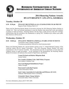 H ONORING C ONTRIBUTIONS IN THE G OVERNANCE OF A MERICAN I NDIAN N ATIONS 2014 Honoring Nations Awards HYATT REGENCY ATLANTA, GEORGIA Tuesday, October 28 6:30 – 8:30 pm