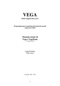 VEGA www.vegachess.com Programma per la gestione di tornei di scacchi (Approvato FIDE)