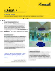 Case Study Grand River Hospital How Do You Monitor 300 Alarms, Improve Patient Safety And Increase Staff Peace Of Mind? ABOUT GRAND RIVER HOSPITAL Grand River Hospital is a 470-bed comprehensive community