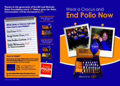 Thanks to the generosity of the Bill and Melinda Gates Foundation every £1 Rotary gives for Polio immunisation will be increased to £3. Street Collection Box  and
