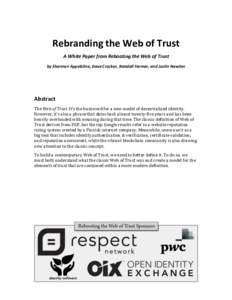 Rebranding	the	Web	of	Trust A	White	Paper	from	Rebooting	the	Web	of	Trust	 by	Shannon	Appelcline,	Dave	Crocker,	Randall	Farmer,	and	Justin	Newton