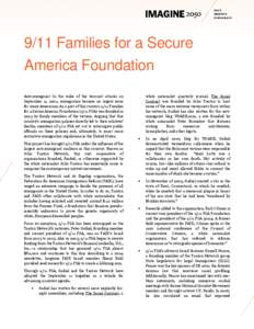 9/11 Families for a Secure America Foundation Anti-immigrant In the wake of the terrorist attacks on September 11, 2001, immigration became an urgent issue for many Americans. As a part of this current, 9/11 Families for