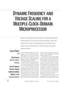 DYNAMIC FREQUENCY AND VOLTAGE SCALING FOR A MULTIPLE-CLOCK-DOMAIN MICROPROCESSOR MULTIPLE CLOCK DOMAINS IS ONE SOLUTION TO THE INCREASING PROBLEM OF PROPAGATING THE CLOCK SIGNAL ACROSS INCREASINGLY LARGER AND