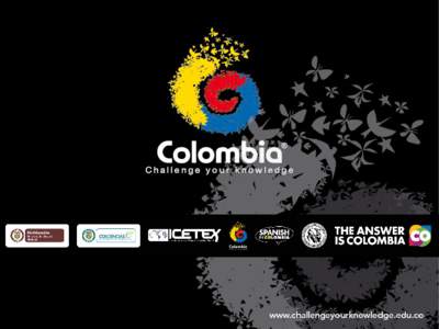 INTERNATIONALIZATION OF HIGHER EDUCATION IN COLOMBIA ACTIVITIES PROMOTED BY THE MINISTRY OF EDUCATION WITH OTHER ALLIES: • Mobility program of researchers and faculty to United Kingdom - British