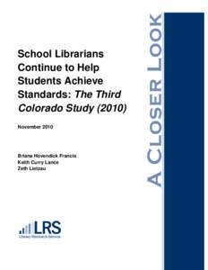 School Librarians Continue to Help Students Achieve Standards: The Third Colorado Study[removed]November 2010